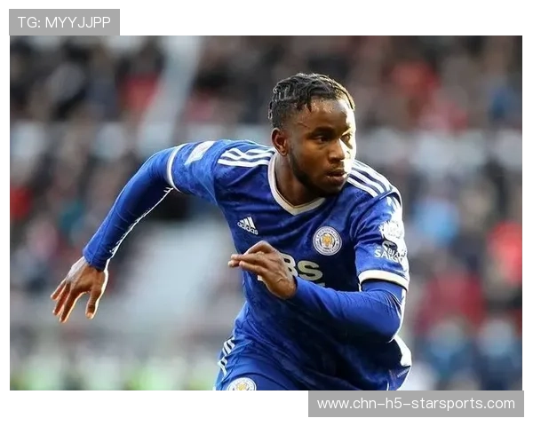 莱斯特城寻找一名完美衔接点：打造球队新核心的战略揭秘